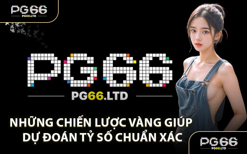 Dự Đoán Tỷ Số Bóng Đá