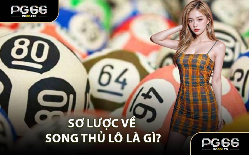 Song Thủ Lô Là Gì