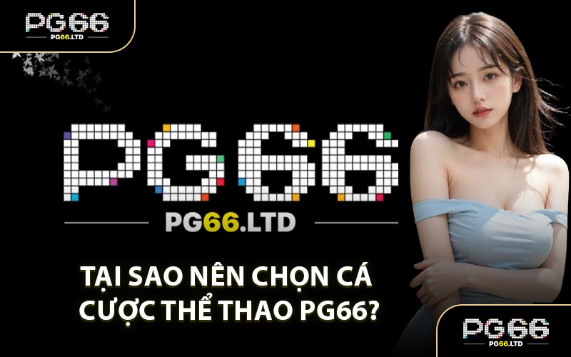 Thể Thao PG66 - Soi Kèo Nhà Cái Mỗi Trận Chuẩn Xác