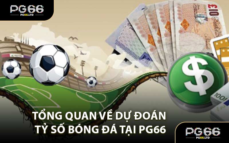 Dự Đoán Tỷ Số Bóng Đá
