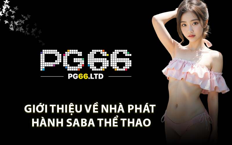 Saba Thể Thao PG66 - Sảnh Cược Thể Thao Online Thịnh Hành
