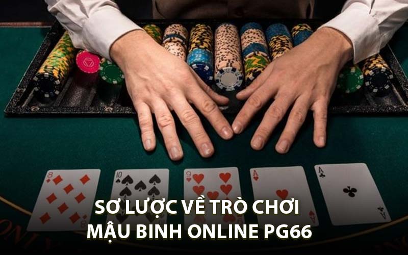 Mậu Binh Online PG66 - Tựa Game Hấp Dẫn Mọi Bet Thủ