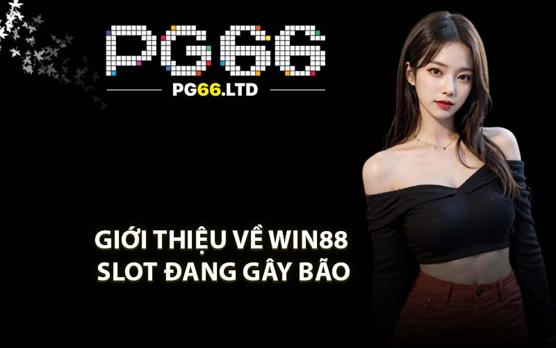 WIN88 Nổ Hũ - Trải Nghiệm Kho Game Slot Chất Lượng 2026