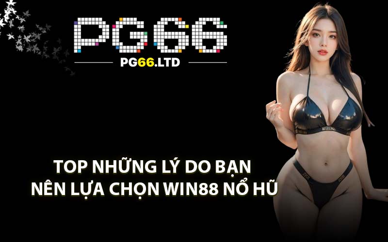 WIN88 Nổ Hũ - Trải Nghiệm Kho Game Slot Chất Lượng 2026